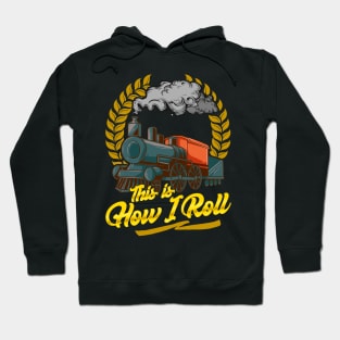 Funny This Is How I Roll Train Pun Model Train Pun Hoodie